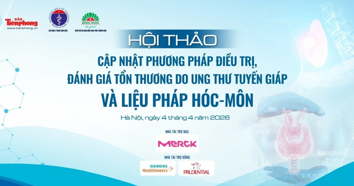Sáng mai 4/4, diễn ra hội thảo về cập nhật phương pháp điều trị ung thư tuyến giáp