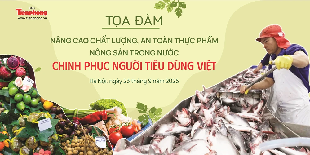 Sáng nay, Báo Tiền Phong tổ chức tọa đàm 'Nâng cao chất lượng, an toàn thực phẩm nông sản trong nước'
