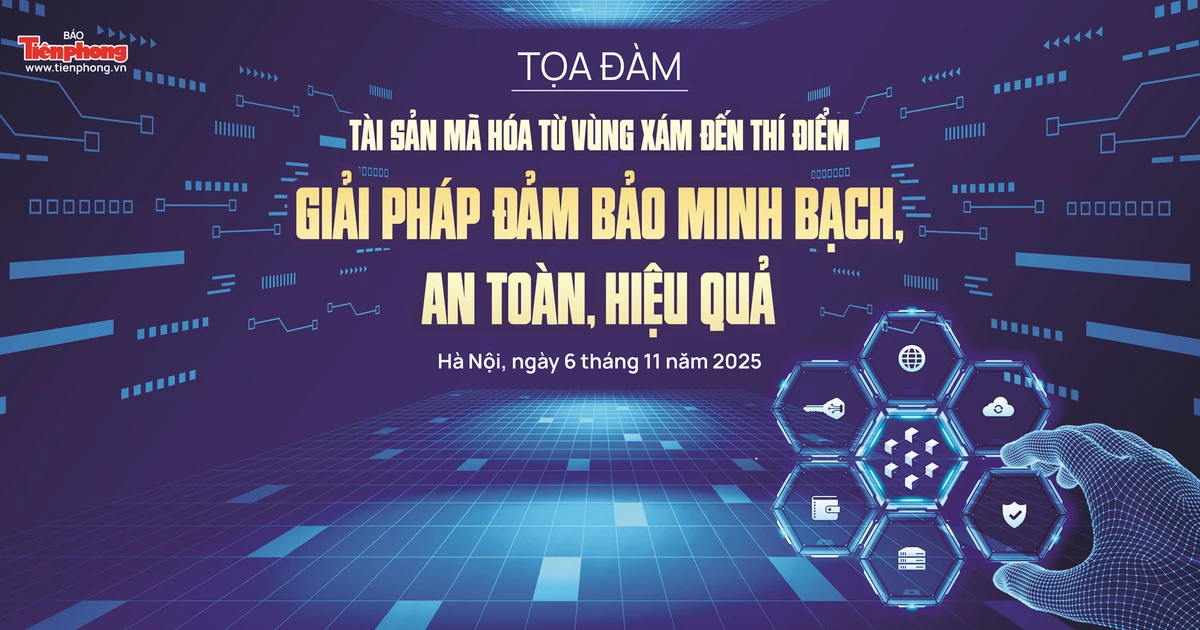 Sáng mai, Báo Tiền Phong tổ chức tọa đàm: 'Tài sản mã hóa từ vùng xám đến thí điểm'