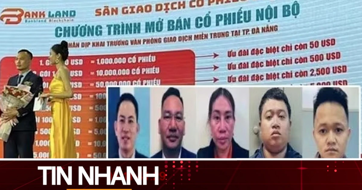 TIN NHANH: Cách thức nhóm điều hành Công ty Bankland chiếm đoạt hơn 500 tỷ đồng