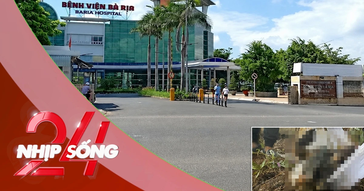 NHỊP SỐNG 24: Bệnh viện Đa khoa Bà Rịa nói gì về thi thể được phát hiện tại tầng 4?