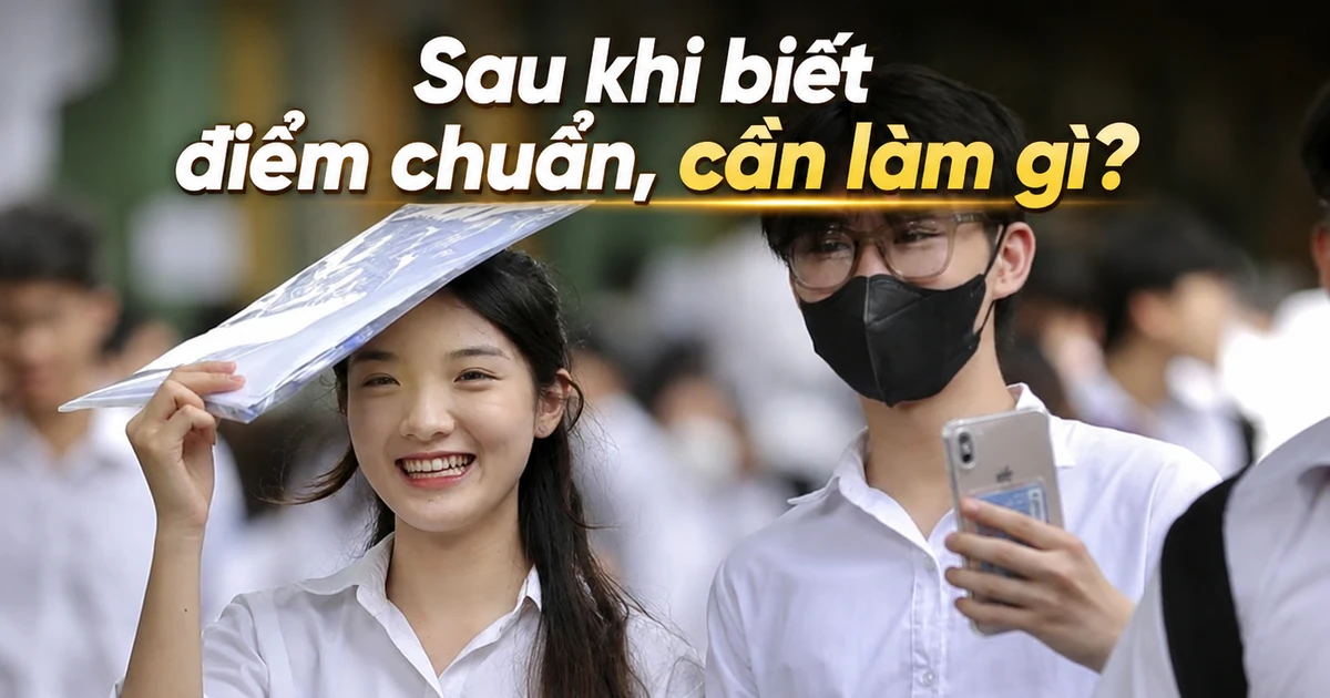 TP NOW: Sau khi biết điểm chuẩn, thí sinh cần làm gì?