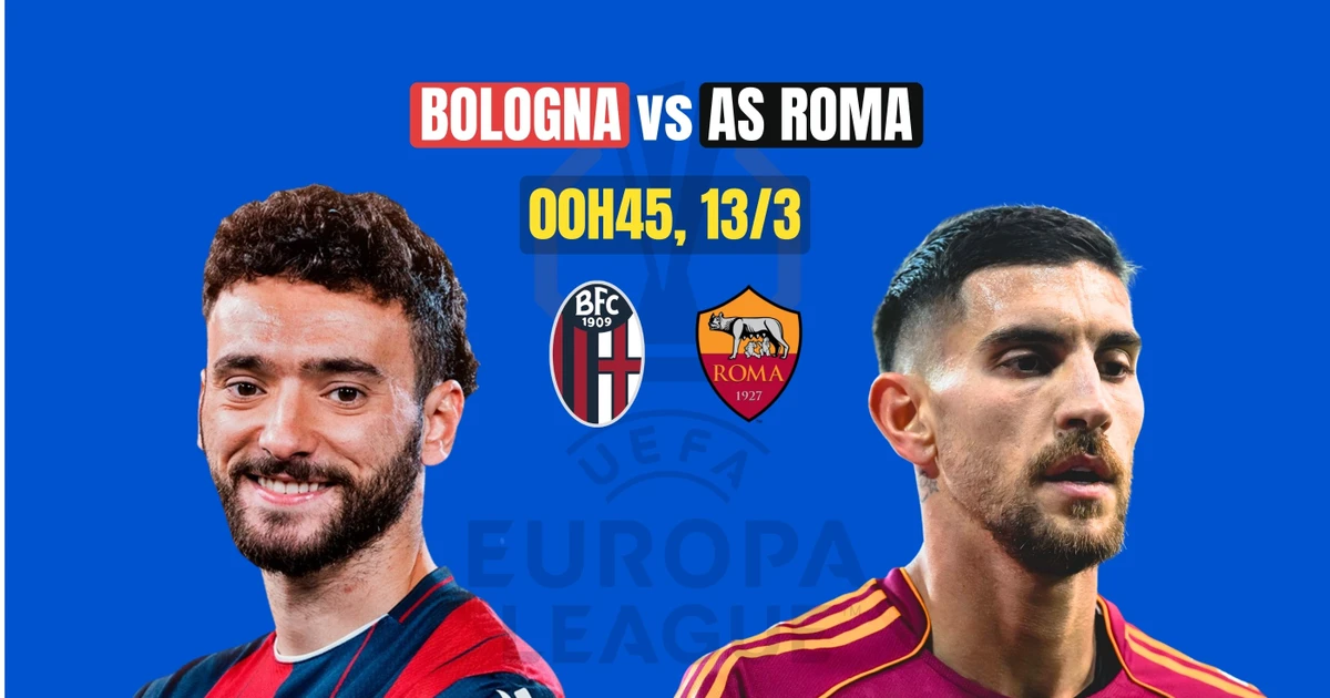 Nhận định Bologna vs Roma, 00h45 ngày 13/3: Mở tiệc đãi Sói