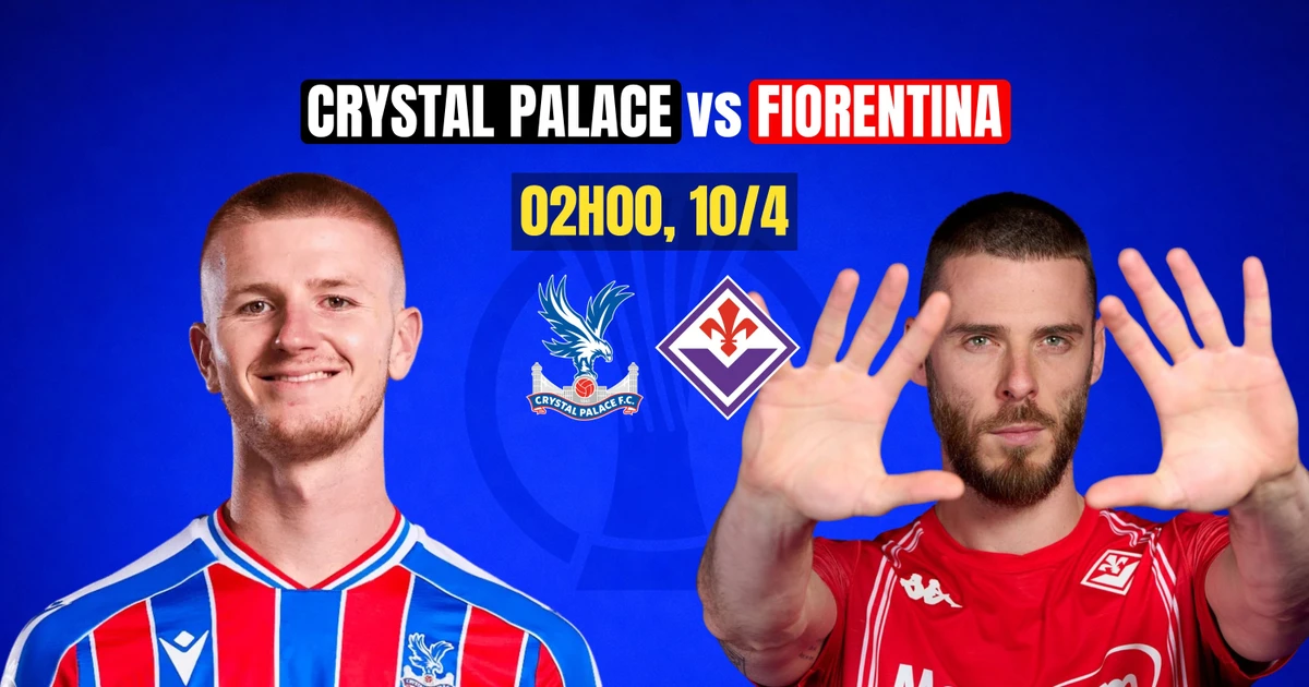 Nhận định Crystal Palace vs Fiorentina, 02h00 ngày 10/4: Lợi thế sân nhà