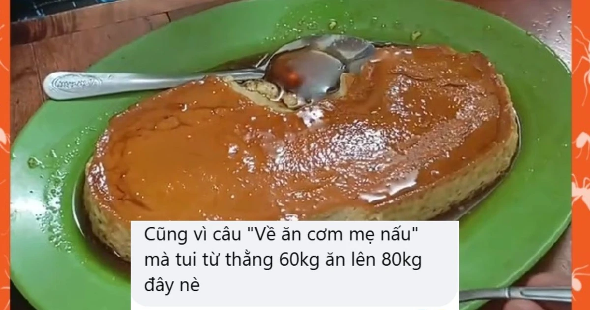 Bánh flan "rỗ" của mẹ bị chê và trạm sạc cảm xúc từ những món cơm nhà
