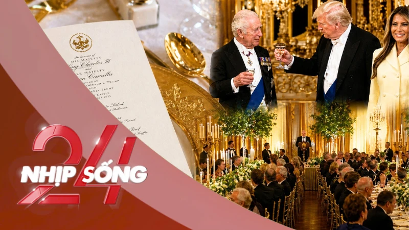 NHỊP SỐNG 24: Quốc yến chiêu đãi Hoàng gia Anh của ông Trump có gì?