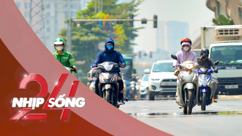 NHỊP SỐNG 24: Nắng nóng dữ dội bao trùm cả nước: Miền Trung vì sao chạm ngưỡng rủi ro cấp 2?