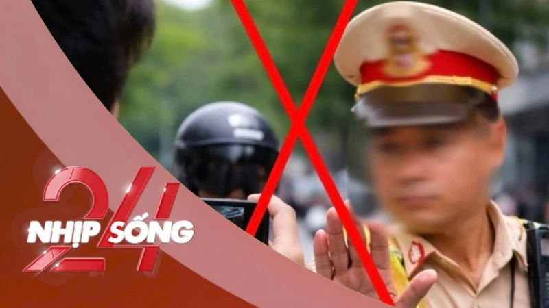 NHỊP SỐNG 24: Cục CSGT nói gì về thông tin xử phạt 5 triệu đồng khi chưa được phép quay video CSGT?