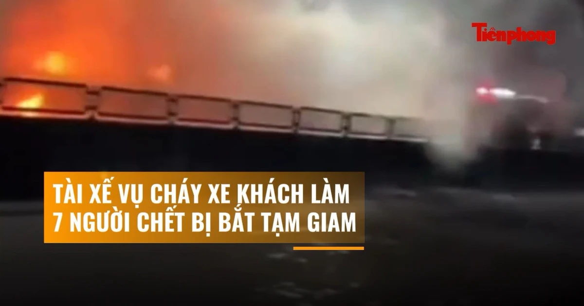 Bắt tài xế vụ cháy xe khách làm 7 người tử vong
