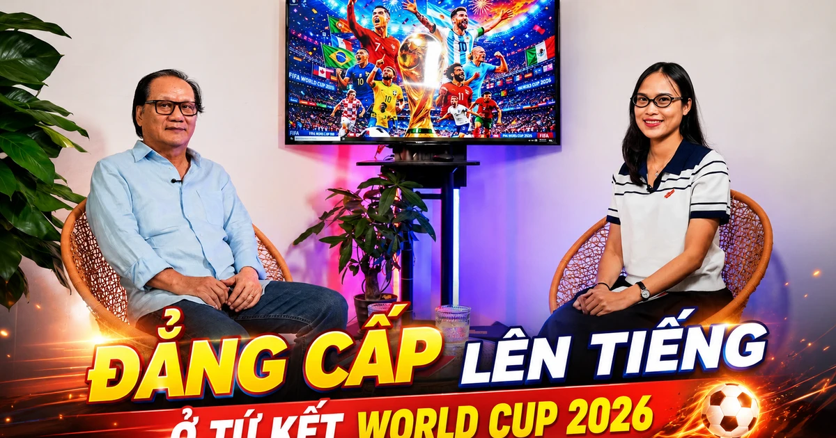 Talksport - Chuyên gia Phan Anh Tú: Đẳng cấp lên tiếng ở tứ kết World Cup 2026