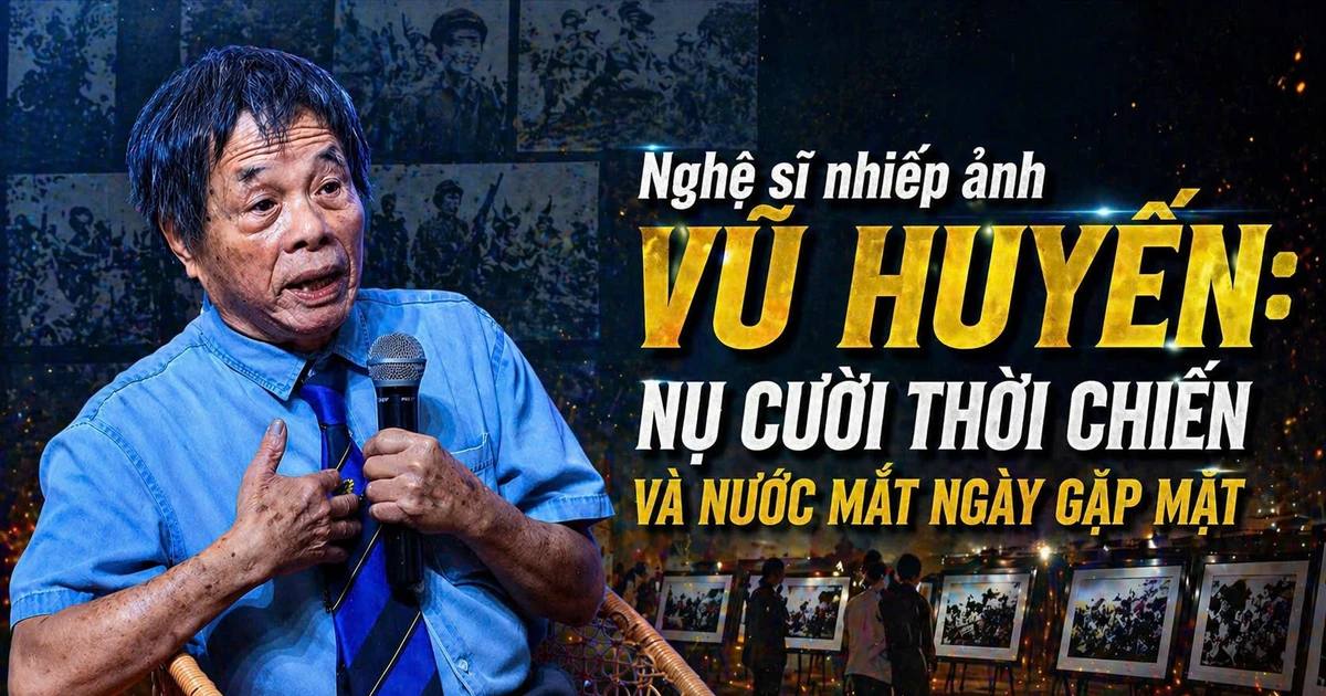 Nghệ sĩ nhiếp ảnh Vũ Huyến: 'Chúng tôi cười giữa chiến tranh, khóc ngày gặp lại'
