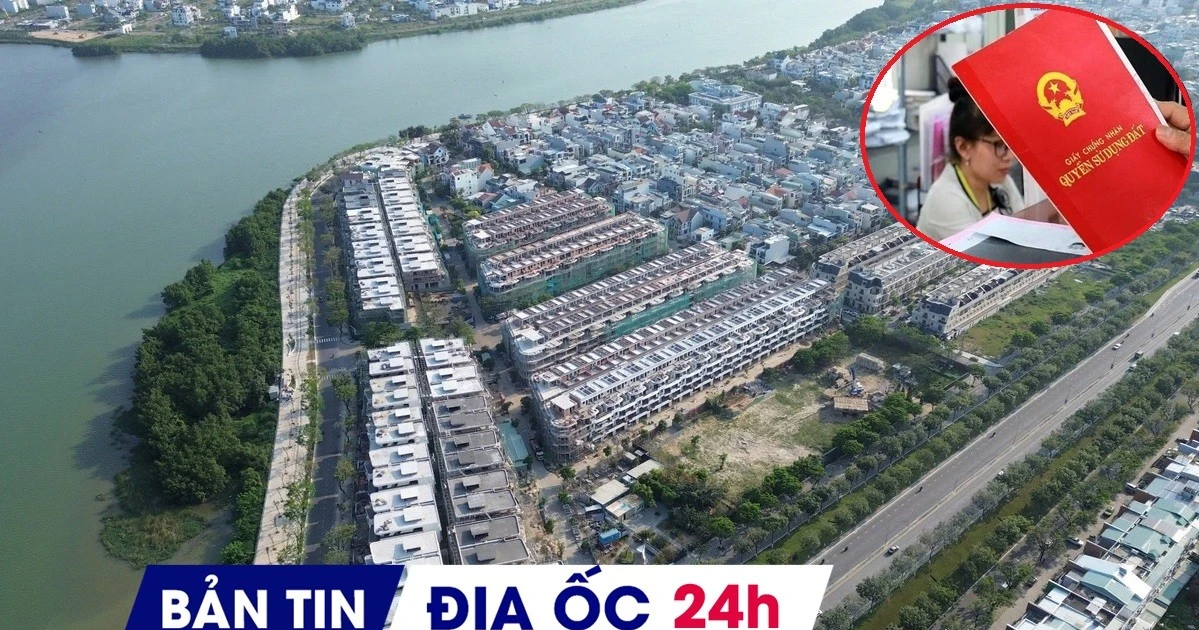 Địa ốc 24H: Thủ tướng chỉ đạo xử lý vướng mắc đất đai và cấp sổ đỏ; loạt dự án nghìn tỷ miễn phép xây dựng