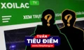 TIÊU ĐIỂM: Toàn cảnh vụ Xôi lạc TV