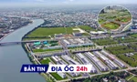 Địa ốc 24H: Cấp xã mời thầu dự án đô thị hơn 20.000 tỷ đồng; đấu giá 'đất vàng' Thủ Thiêm