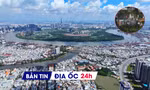 Địa ốc 24H: Điểm quan trọng của bảng giá đất mới; gần 20.000 cơ sở nhà, đất dôi dư được sắp xếp