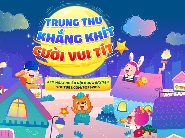 Chơi gì vui, xem gì hot tại Lễ hội trung thu cùng POPS Kids?