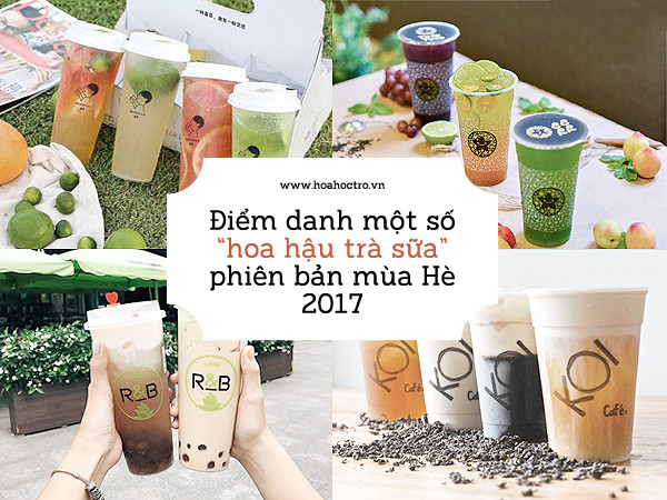Điểm danh một số “hoa hậu trà sữa” phiên bản mùa Hè 2017 mà bạn nhất định phải thử