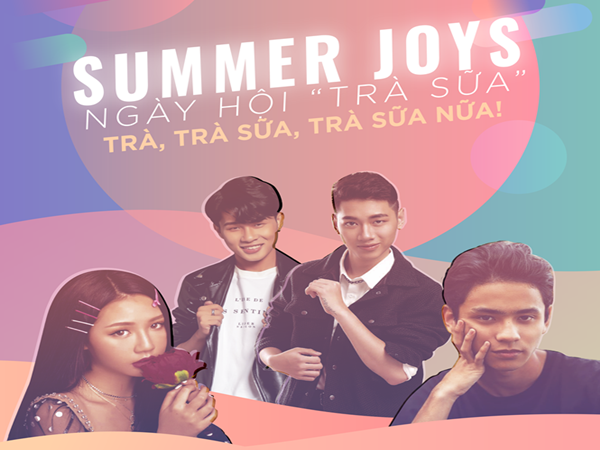 “Cẩm nang sử dụng” Summer Joys – Ngày Hội Trà Sữa