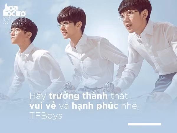 Hãy trưởng thành thật vui vẻ và hạnh phúc nhé, TFBoys!