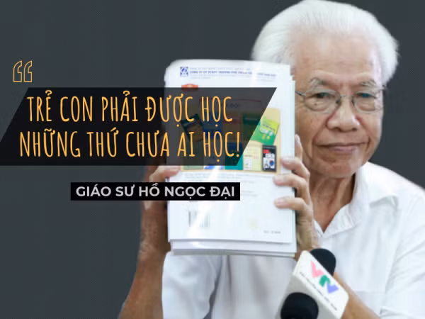 Những phát ngôn ấn tượng của GS Hồ Ngọc Đại: "Học mà không có cảm giác học mới là học"