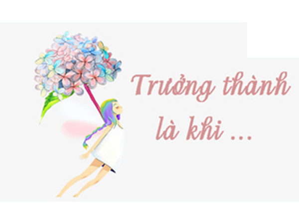 Trưởng thành là khi...