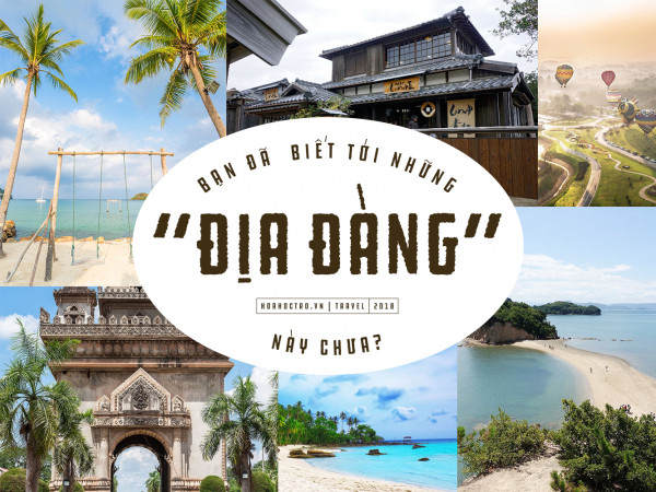 Cứ tự tin là "cao thủ" du lịch nhưng liệu bạn đã biết tới những "địa đàng" này chưa?