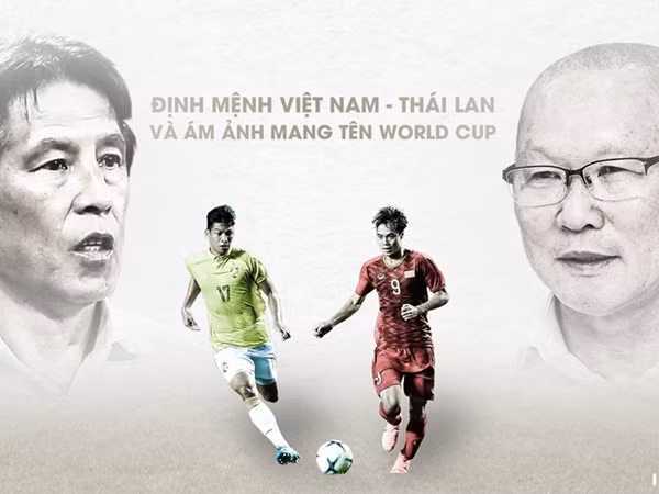 Định mệnh Việt Nam - Thái Lan và ám ảnh mang tên World Cup