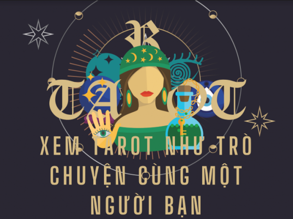 Đừng quá dò đoán về tương lai, thử xem Tarot như trò chuyện cùng một người bạn