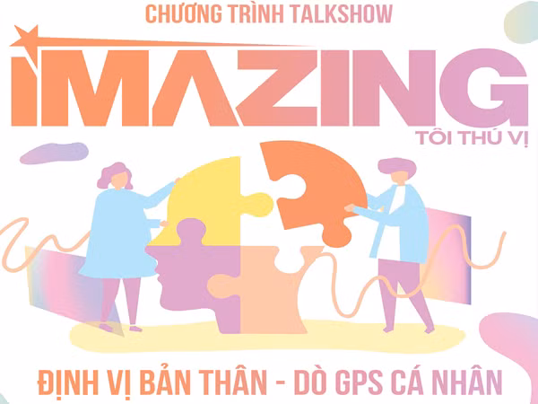 Talkshow “Dò GPS cá nhân – Định vị bản thân”: Nơi đáp án “Bạn là ai?” được hé lộ!