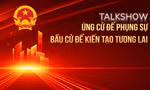 [Talkshow] Ứng cử để phụng sự – Bầu cử để kiến tạo tương lai