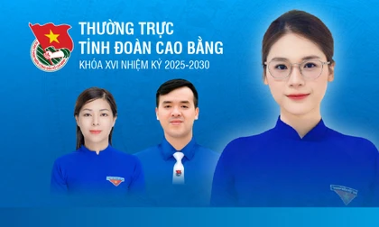 Thường trực Tỉnh Đoàn Cao Bằng khóa XVI, nhiệm kỳ 2025-2030