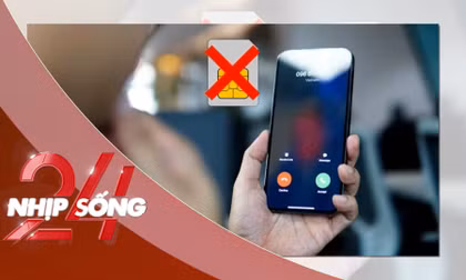 NHỊP SỐNG 24: 25 triệu thuê bao chưa xác nhận trên VNeID có nguy cơ bị khóa chiều gọi đi