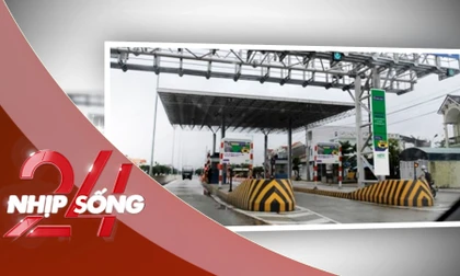 NHỊP SỐNG 24: Từ 1/10, ô tô không được qua trạm thu phí nếu chưa có tài khoản giao thông