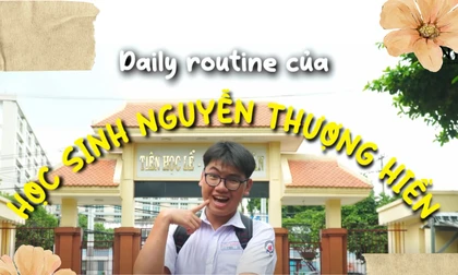 Theo chân teen THPT Nguyễn Thượng Hiền trải nghiệm một ngày thú vị ở "nhà chung"