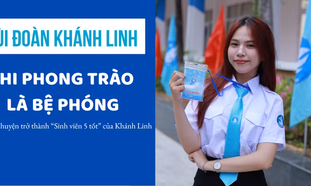 Khi phong trào là bệ phóng: Câu chuyện trở thành ‘Sinh viên 5 tốt’ của Khánh Linh