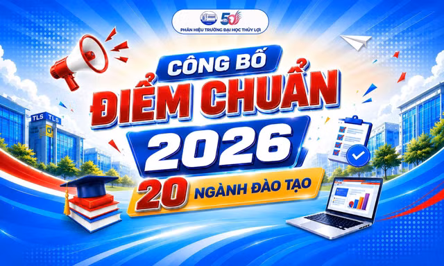 Điểm chuẩn Phân hiệu trường ĐH Thủy lợi năm 2026 tăng ở nhiều ngành, cao nhất 24,6 điểm