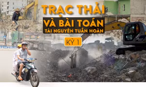 Trạc thải và bài toán tài nguyên tuần hoàn -Kỳ 1: Đại công trường giữa phố thị