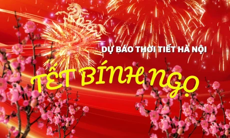 Dự báo thời tiết Hà Nội dịp Tết Nguyên đán Bính Ngọ 2026