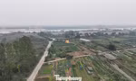Cận cảnh khu vực làm 3 'siêu đô thị' tái định cư cho Trục đại lộ cảnh quan sông Hồng