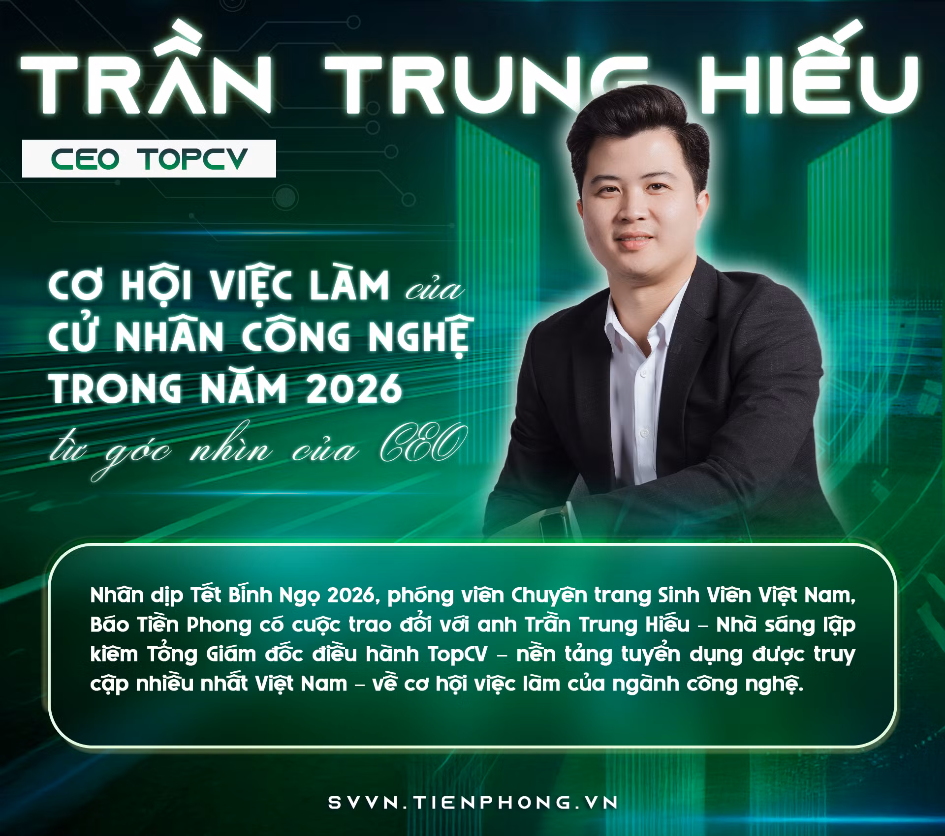 Cơ hội việc làm của cử nhân công nghệ trong năm 2026 từ góc nhìn của CEO TopCV Trần Trung Hiếu