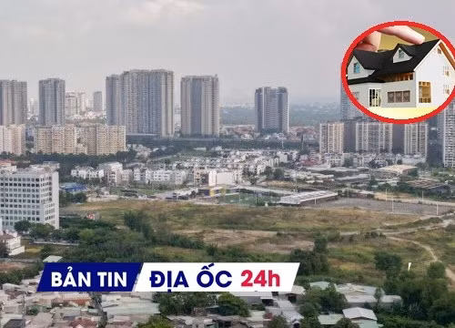 Địa ốc 24H: Loại dự án khỏi danh sách thí điểm làm nhà ở thương mại; truy thu thuế người bán nhà kê khai 'giá ảo'
