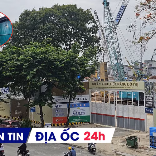 Địa ốc 24H: Hà Nội cưỡng chế loạt nhà xây 'chui'; dự án nào nộp tiền đất lớn nhất?