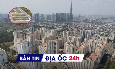 Địa ốc 24H: Diễn biến mới việc đấu giá 3.790 căn hộ tái định cư ở Thủ Thiêm; Đồng Nai dự kiến đấu giá 107 khu đất