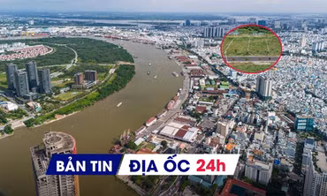 Địa ốc 24H: Hủy dự án 3.100 căn hộ chuyển sang công viên ven sông; đề xuất giảm diện tích tách thửa tối thiểu