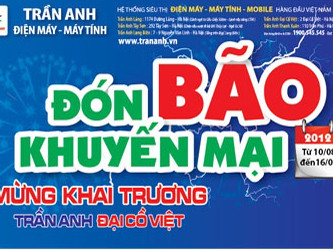 'Đón bão khuyến mãi' mừng khai trương Trần Anh Đại Cồ Việt