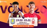 Nhận định Aston Villa vs Nottingham, 19h30 ngày 3/1: Trở lại mạch thắng 