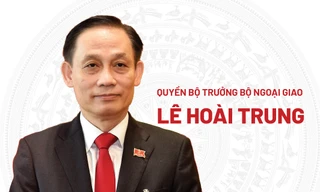 Chân dung Quyền Bộ trưởng Bộ Ngoại giao Lê Hoài Trung