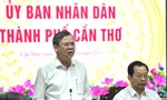 Chủ tịch Cần Thơ: Tăng trưởng 2 con số là chỉ tiêu pháp lệnh