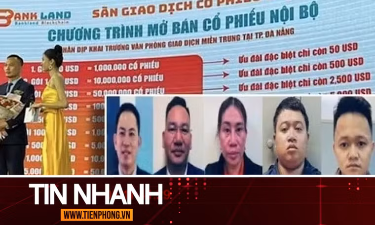 TIN NHANH: Cách thức nhóm điều hành Công ty Bankland chiếm đoạt hơn 500 tỷ đồng