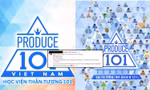 Rộ thông tin tổ chức casting Produce 101 Vietnam, ai đủ điều kiện tham gia?